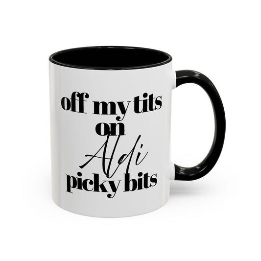Off My Tits on ALDI PICKY BITS Novelty Funny Mug 6 Colours